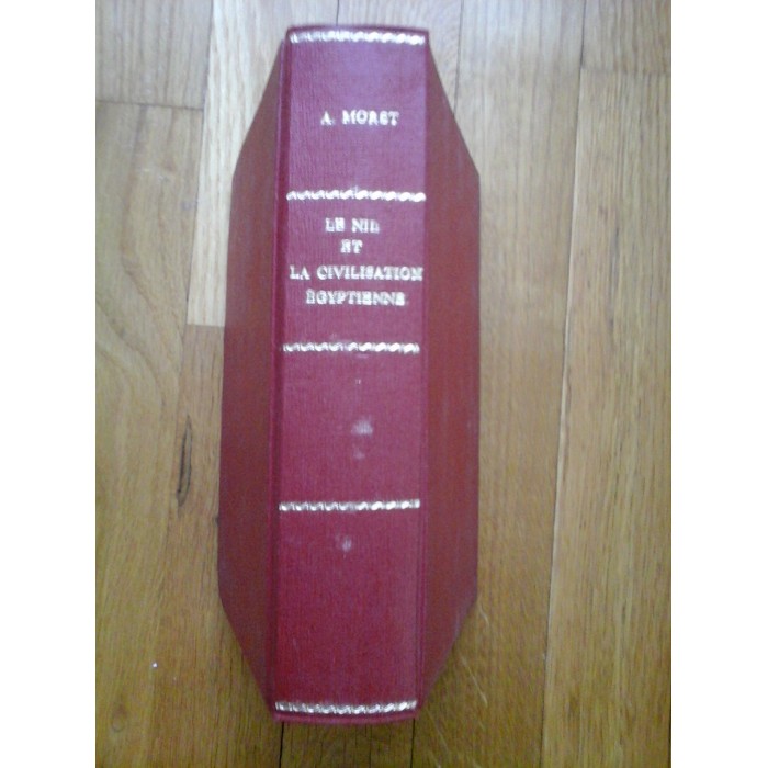 LE NIL ET LA CIVILISATION EGYPTIENNE - A. MORET